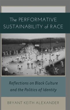 The Performative Sustainability of Race - Alexander, Bryant Keith