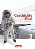 Geschichte Real - Nordrhein-Westfalen - Band 3: 9./10. Schuljahr / Geschichte Real, Realschule Nordrhein-Westfalen, Neubearbeitung Bd.3
