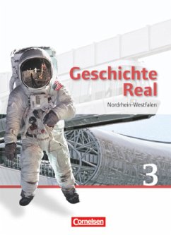 Cover Geschichte Real - Nordrhein-Westfalen - Band 3: 9./10. Schuljahr / Geschichte Real, Realschule Nordrhein-Westfalen, Neubearbeitung Bd.3