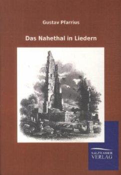 Das Nahethal in Liedern - Pfarrius, Gustav