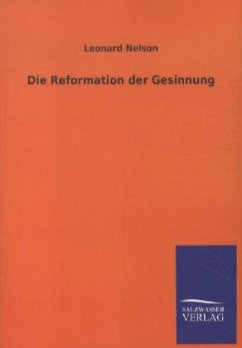 Die Reformation der Gesinnung - Nelson, Leonard