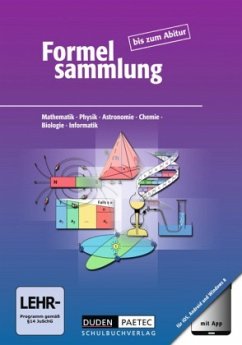 Formelsammlung mit App bis zum Abitur - Mathematik - Physik - Chemie - Biologie - Informatik