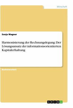 Harmonisierung der Rechnungslegung: Der Lösungsansatz der informationsorientierten Kapitalerhaltung - Wagner, Sonja