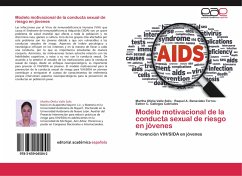 Modelo motivacional de la conducta sexual de riesgo en jóvenes - Valle Solís, Martha Ofelia;Benavides Torres, Raquel A.;Gallegos Cabriales, Esther C.