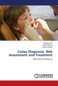 Caries Diagnosis, Risk Assessment and Treatment - Behl, Manisha;Bansal, Samriti;Khanna, Vikram