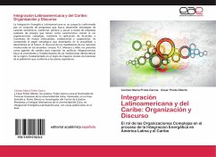 Integración Latinoamericana y del Caribe: Organización y Discurso - Prieto Garcia, Carmen Maria;Prieto Oberto, César