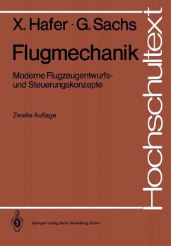 Flugmechanik : moderne Flugzeugentwurfs- u. Steuerungskonzepte. X. Hafer ; G. Sachs / Hochschultext Flugmechanik : moderne Flugzeugentwurfs- u. Steuerungskonzepte. X. Hafer ; G. Sachs / Hochschultext