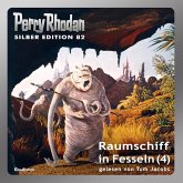 Raumschiff in Fesseln (Teil 4) / Perry Rhodan Silberedition Bd.82 (MP3-Download)