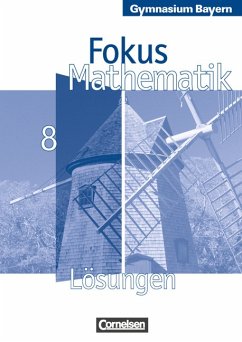 Fokus Mathematik - Gymnasium Bayern: 8. Jahrgangsstufe - Lösungen zum Schülerbuch