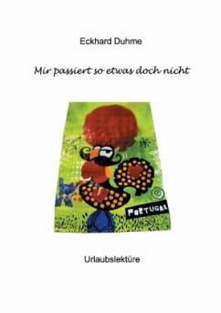 Mir passiert so etwas doch nicht - Duhme, Eckhard