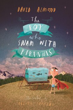 The Boy Who Swam with Piranhas - Almond, David