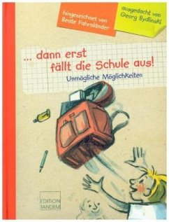 ... dann erst fällt die Schule aus! - Bydlinski, Georg