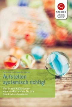 Aufstellen - systemisch richtig! - Sautter, Christiane;Sautter, Alexander