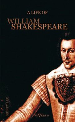 William Shakespeare - A Life of Shakespeare - Lee, Sidney