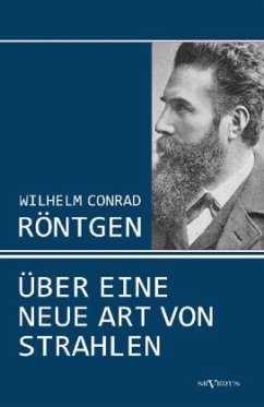 Über eine neue Art von Strahlen - Röntgen, Wilhelm C.