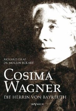 Cosima Wagner: Ein Lebens- und Charakterbild - DuMoulin Eckart, Richard