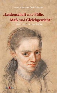 "Leidenschaft und Fülle, Maß und Gleichgewicht"