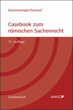 Casebook zum römischen Sachenrecht - Hausmaninger, Herbert;Gamauf, Richard