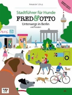 FRED & OTTO unterwegs in Berlin und Potsdam - Schug, Alexander