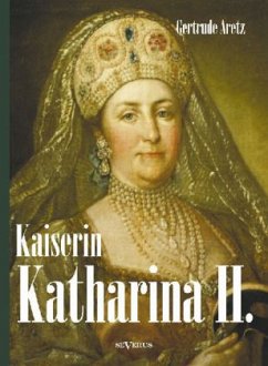 Kaiserin Katharina II. - Aretz, Gertrude