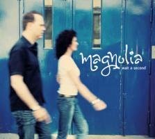 Wait A Second - Magnolia