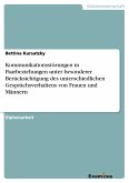 Kommunikationsstörungen in Paarbeziehungen unter besonderer Berücksichtigung des unterschiedlichen Gesprächsverhaltens von Frauen und Männern