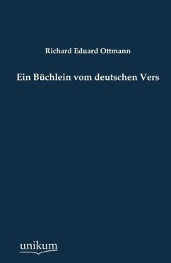 Ein Büchlein vom deutschen Vers - Ottmann, Richard E.