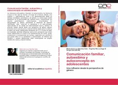 Comunicación familiar, autoestima y autoconcepto en adolescentes - Sánchez Soto, María de la Luz;Lechuga Q, Angelica Ma;Estrada Mtz, Sergio