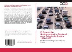 El Desarrollo Socioeconómico Regional en el Estado de Sonora 1990-2000 - Bracamontes Nevárez, Joaquín;Arroyo A., Jesús