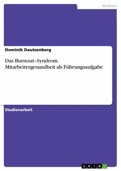 Das Burnout¿Syndrom. Mitarbeitergesundheit als Führungsaufgabe - Dautzenberg, Dominik