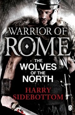 Warrior of Rome V: The Wolves of the North - Sidebottom, Harry
