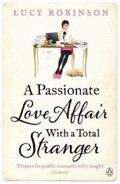 A Passionate Love Affair with a Total Stranger - Robinson, Lucy