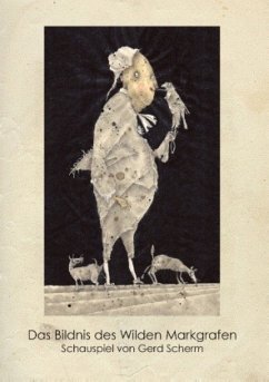 Das Bildnis des Wilden Markgrafen - Scherm, Gerd