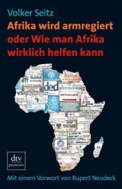 Afrika wird armregiert oder Wie man Afrika wirklich helfen kann - Seitz, Volker