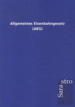 Allgemeines Eisenbahngesetz (AEG) - Sarastro Gmbh