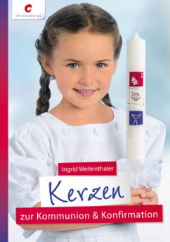 Kerzen zur Kommunion & Konfirmation - Weitenthaler, Ingrid