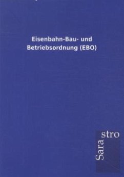 Eisenbahn-Bau- und Betriebsordnung (EBO) - Sarastro Gmbh