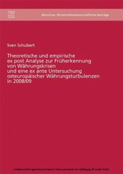 Theoretische und empirische ex post Analyse zur Früherkennung von Währungskrisen und eine ex ante Untersuchung osteuropä - Schubert, Sven