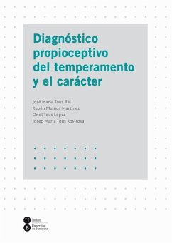 Diagnóstico propioceptivo del temperamento y el carácter - Muiños Martínez, Rubén; Tous López, Oriol; Tous Ral, José María