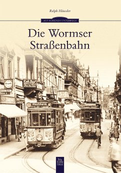 Die Wormser Straßenbahn - Häußler, Ralph Dr.