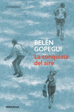 La conquista del aire - Gopegui, Belén