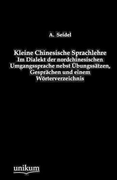 Kleine Chinesische Sprachlehre - Seidel, A.