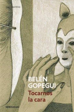 Tocarnos la cara - Gopegui, Belén