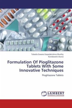 Formulation Of Pioglitazone Tablets With Some Innovative Techniques - Eswara Gopalakrishna Murthy, Talasila;Aruna, Kondaveeti