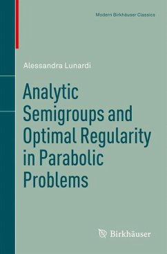 Analytic Semigroups and Optimal Regularity in Parabolic Problems - Lunardi, Alessandra