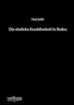 Die eheliche Fruchtbarkeit in Baden - Jaffé, Paul