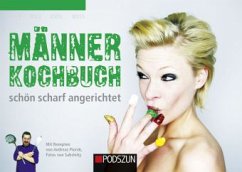 Männerkochbuch, schön scharf angerichtet - Piorek, Andreas