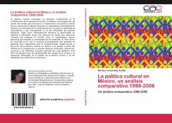 La política cultural en México, un análisis comparativo 1988-2006 - Garibay Guillén, Montserrat