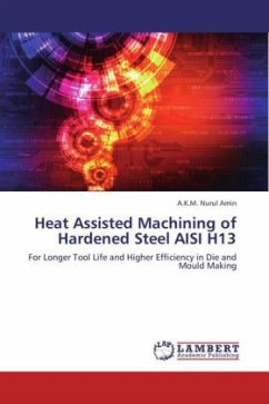 Heat Assisted Machining of Hardened Steel AISI H13