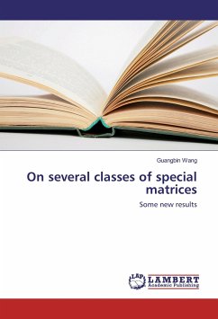 On several classes of special matrices